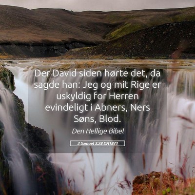Picture 05 - 2 Samuel 3:28 DA1871 - Der David siden hørte det, da sagde han: Jeg og - Bible Verse Picture