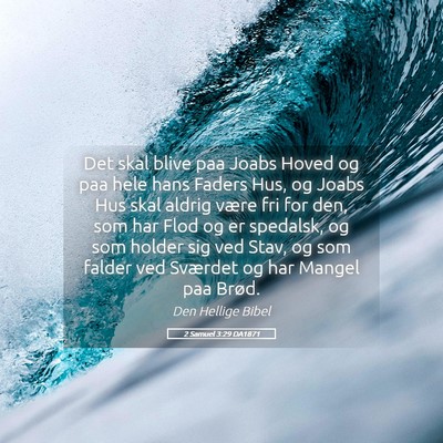 Picture 05 - 2 Samuel 3:29 DA1871 - Det skal blive paa Joabs Hoved og paa hele hans - Bible Verse Picture