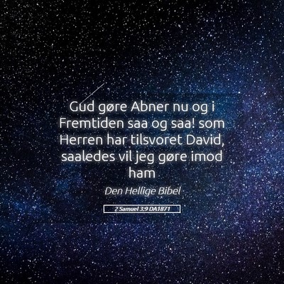 Picture 05 - 2 Samuel 3:9 DA1871 - Gud gøre Abner nu og i Fremtiden saa og saa! som - Bible Verse Picture
