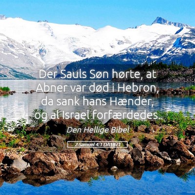 Picture 05 - 2 Samuel 4:1 DA1871 - Der Sauls Søn hørte, at Abner var død i - Bible Verse Picture