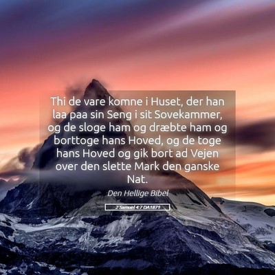 Picture 05 - 2 Samuel 4:7 DA1871 - Thi de vare komne i Huset, der han laa paa sin - Bible Verse Picture