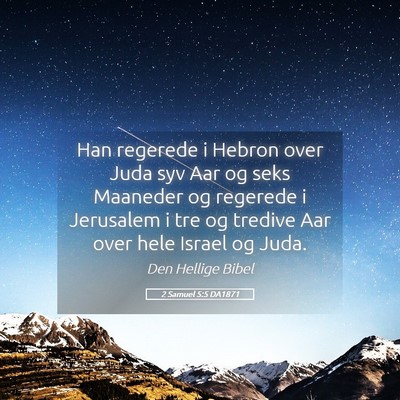 Picture 05 - 2 Samuel 5:5 DA1871 - Han regerede i Hebron over Juda syv Aar og seks - Bible Verse Picture