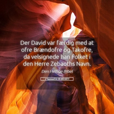 Picture 05 - 2 Samuel 6:18 DA1871 - Der David var færdig med at ofre Brændofre og - Bible Verse Picture