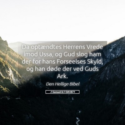 Picture 05 - 2 Samuel 6:7 DA1871 - Da optændtes Herrens Vrede imod Ussa, og Gud - Bible Verse Picture