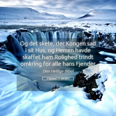 Picture 05 - 2 Samuel 7:1 DA1871 - Og det skete, der Kongen sad i sit Hus, og Herren - Bible Verse Picture