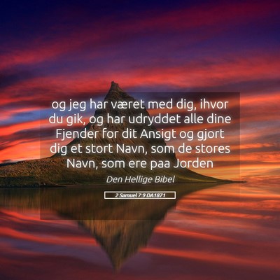 Picture 05 - 2 Samuel 7:9 DA1871 - og jeg har været med dig, ihvor du gik, og har - Bible Verse Picture