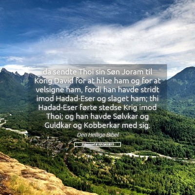 Picture 05 - 2 Samuel 8:10 DA1871 - da sendte Thoi sin Søn Joram til Kong David for - Bible Verse Picture