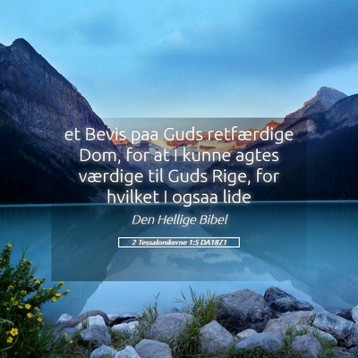 Picture 05 - 2 Tessalonikerne 1:5 DA1871 - et Bevis paa Guds retfærdige Dom, for at I kunne - Bible Verse Picture