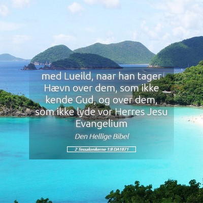 Picture 05 - 2 Tessalonikerne 1:8 DA1871 - med Lueild, naar han tager Hævn over dem, som - Bible Verse Picture