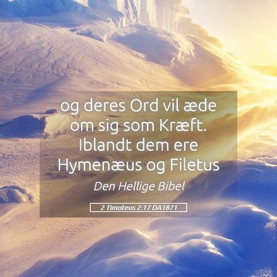 Picture 05 - 2 Timoteus 2:17 DA1871 - og deres Ord vil æde om sig som Kræft. Iblandt - Bible Verse Picture