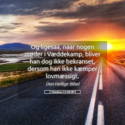 Picture 05 - 2 Timoteus 2:5 DA1871 - Og ligesaa, naar nogen møder i Væddekamp, - Bible Verse Picture