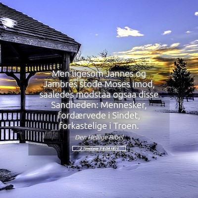 Picture 05 - 2 Timoteus 3:8 DA1871 - Men ligesom Jannes og Jambres stode Moses imod, - Bible Verse Picture