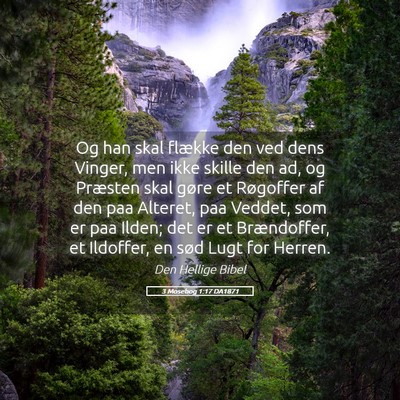 Picture 05 - 3 Mosebog 1:17 DA1871 - Og han skal flække den ved dens Vinger, men ikke - Bible Verse Picture