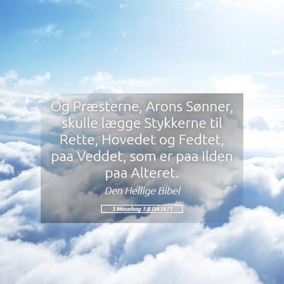 Picture 05 - 3 Mosebog 1:8 DA1871 - Og Præsterne, Arons Sønner, skulle lægge - Bible Verse Picture