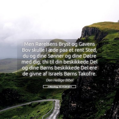 Picture 05 - 3 Mosebog 10:14 DA1871 - Men Rørelsens Bryst og Gavens Bov skulle I æde - Bible Verse Picture