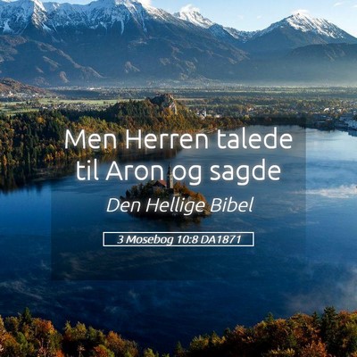 Picture 05 - 3 Mosebog 10:8 DA1871 - Men Herren talede til Aron og - Bible Verse Picture