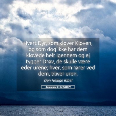 Picture 05 - 3 Mosebog 11:26 DA1871 - Hvert Dyr, som kløver Kloven, og som dog ikke - Bible Verse Picture