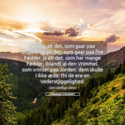 Picture 05 - 3 Mosebog 11:42 DA1871 - nemlig alt det, som gaar paa Bugen, og alt det, - Bible Verse Picture