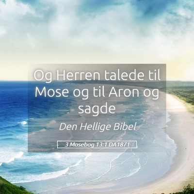 Picture 05 - 3 Mosebog 13:1 DA1871 - Og Herren talede til Mose og til Aron og - Bible Verse Picture