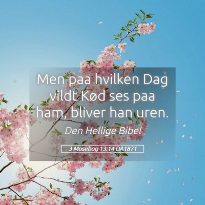 Picture 05 - 3 Mosebog 13:14 DA1871 - Men paa hvilken Dag vildt Kød ses paa ham, - Bible Verse Picture