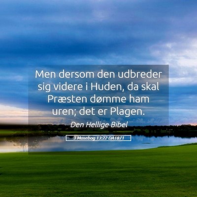 Picture 05 - 3 Mosebog 13:22 DA1871 - Men dersom den udbreder sig videre i Huden, da - Bible Verse Picture