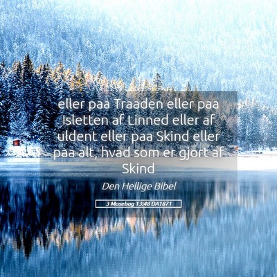 Picture 05 - 3 Mosebog 13:48 DA1871 - eller paa Traaden eller paa Isletten af Linned - Bible Verse Picture