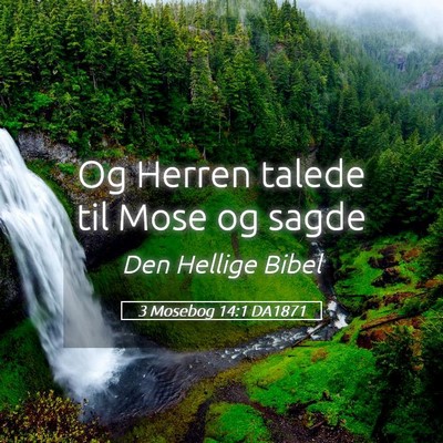 Picture 05 - 3 Mosebog 14:1 DA1871 - Og Herren talede til Mose og - Bible Verse Picture