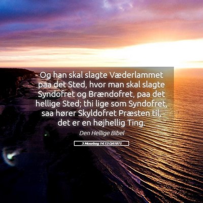 Picture 05 - 3 Mosebog 14:13 DA1871 - Og han skal slagte Væderlammet paa det Sted, - Bible Verse Picture