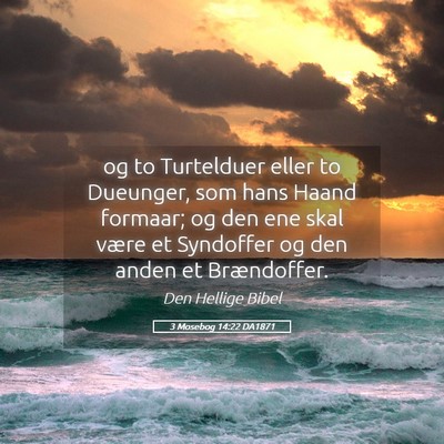 Picture 05 - 3 Mosebog 14:22 DA1871 - og to Turtelduer eller to Dueunger, som hans - Bible Verse Picture