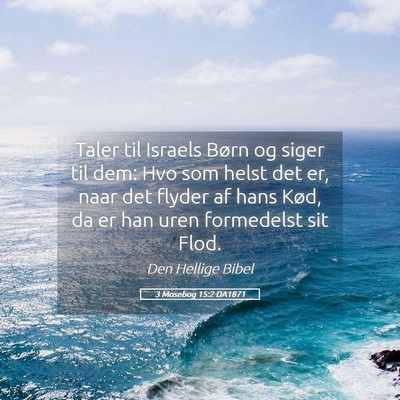 Picture 05 - 3 Mosebog 15:2 DA1871 - Taler til Israels Børn og siger til dem: Hvo som - Bible Verse Picture