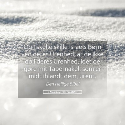 Picture 05 - 3 Mosebog 15:31 DA1871 - Og I skulle skille Israels Børn ved deres - Bible Verse Picture