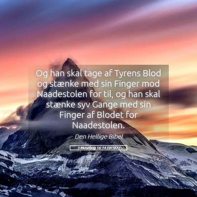 Picture 05 - 3 Mosebog 16:14 DA1871 - Og han skal tage af Tyrens Blod og stænke med - Bible Verse Picture