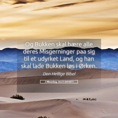 Picture 05 - 3 Mosebog 16:22 DA1871 - Og Bukken skal bære alle deres Misgerninger paa - Bible Verse Picture