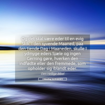 Picture 05 - 3 Mosebog 16:29 DA1871 - Og det skal være eder til en evig Skik: I den - Bible Verse Picture