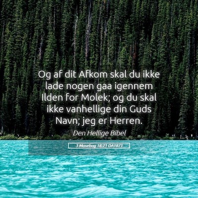 Picture 05 - 3 Mosebog 18:21 DA1871 - Og af dit Afkom skal du ikke lade nogen gaa - Bible Verse Picture
