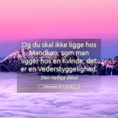 Picture 05 - 3 Mosebog 18:22 DA1871 - Og du skal ikke ligge hos Mandkøn, som man - Bible Verse Picture