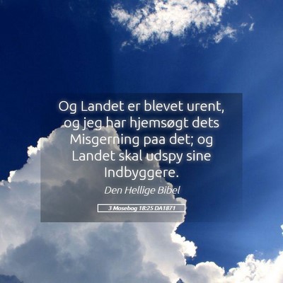 Picture 05 - 3 Mosebog 18:25 DA1871 - Og Landet er blevet urent, og jeg har hjemsøgt - Bible Verse Picture