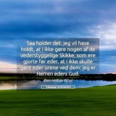 Picture 05 - 3 Mosebog 18:30 DA1871 - Saa holder det, jeg vil have holdt, at I ikke - Bible Verse Picture