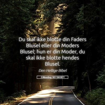 Picture 05 - 3 Mosebog 18:7 DA1871 - Du skal ikke blotte din Faders Blusel eller din - Bible Verse Picture