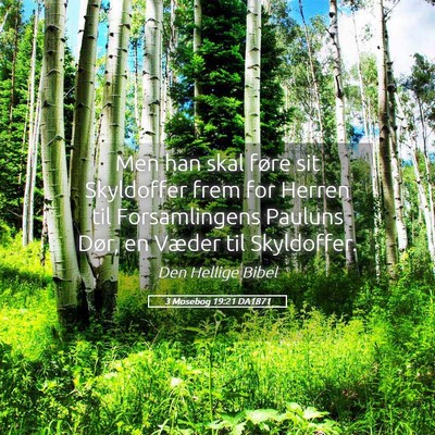 Picture 05 - 3 Mosebog 19:21 DA1871 - Men han skal føre sit Skyldoffer frem for Herren - Bible Verse Picture