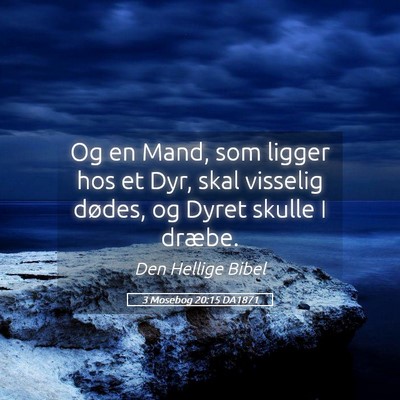 Picture 05 - 3 Mosebog 20:15 DA1871 - Og en Mand, som ligger hos et Dyr, skal visselig - Bible Verse Picture