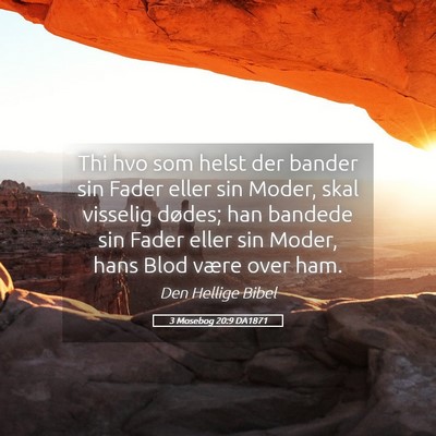 Picture 05 - 3 Mosebog 20:9 DA1871 - Thi hvo som helst der bander sin Fader eller sin - Bible Verse Picture