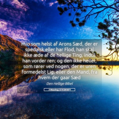 Picture 05 - 3 Mosebog 22:4 DA1871 - Hvo som helst af Arons Sæd, der er spedalsk - Bible Verse Picture