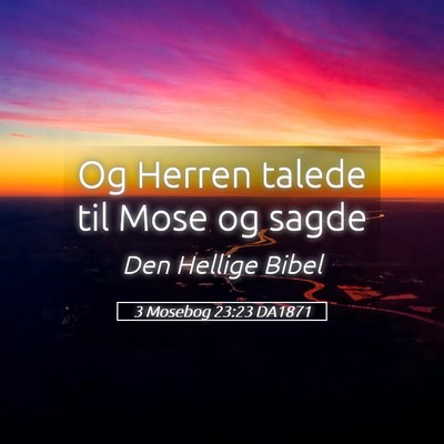 Picture 05 - 3 Mosebog 23:23 DA1871 - Og Herren talede til Mose og - Bible Verse Picture