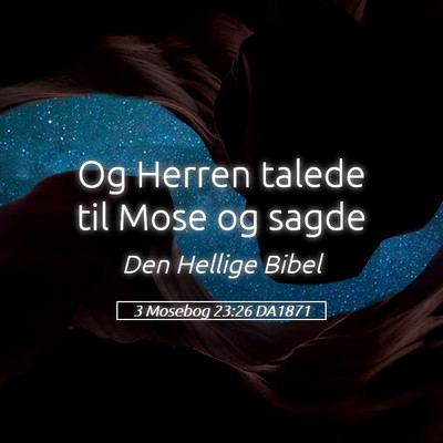 Picture 05 - 3 Mosebog 23:26 DA1871 - Og Herren talede til Mose og - Bible Verse Picture