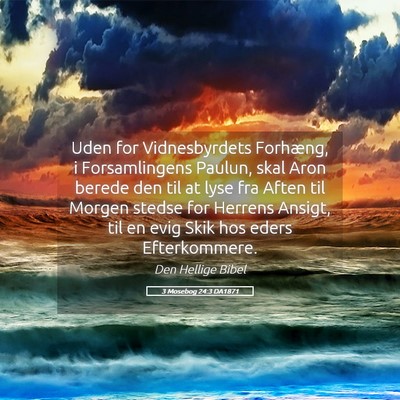Picture 05 - 3 Mosebog 24:3 DA1871 - Uden for Vidnesbyrdets Forhæng, i Forsamlingens - Bible Verse Picture