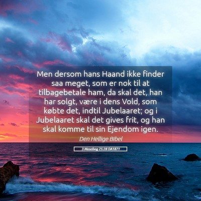 Picture 05 - 3 Mosebog 25:28 DA1871 - Men dersom hans Haand ikke finder saa meget, som - Bible Verse Picture