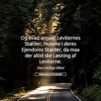 Picture 05 - 3 Mosebog 25:32 DA1871 - Og hvad angaar Leviternes Stæder, Husene i deres - Bible Verse Picture