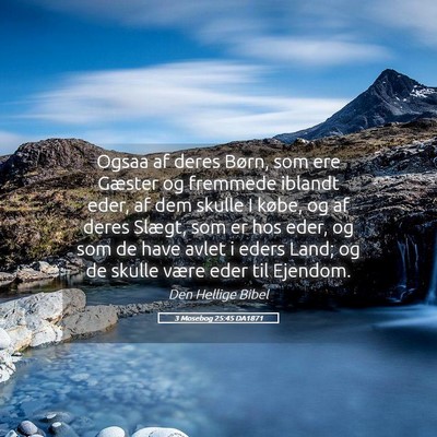 Picture 05 - 3 Mosebog 25:45 DA1871 - Ogsaa af deres Børn, som ere Gæster og fremmede - Bible Verse Picture