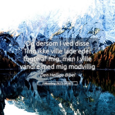 Picture 05 - 3 Mosebog 26:23 DA1871 - Og dersom I ved disse Ting ikke ville lade eder - Bible Verse Picture